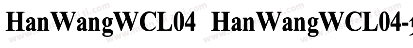 HanWangWCL04 HanWangWCL04字体转换